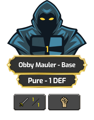 Obby Mauler - Base [Pure - 1 DEF]