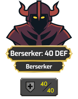 Berserker: 40 DEF