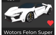 Wotors Felon Super [Car Dealership Tycoon]
