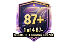 1 of 4 87+ Base/US/UEFA Primetime Hero Pick [FC SBCs]