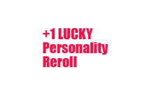 +1 Lucky Personality Reroll [Bizarre Lineage]
