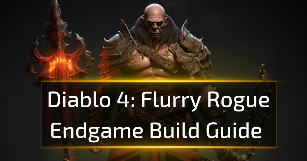 Flurry Rogue Endgame Build - Diablo 4