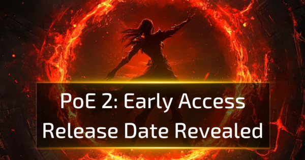 Path of Exile 2 Early Access Release Date Revealed Path of Exile 2 Early Access Release Date Revealed