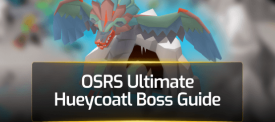 OSRS Ultimate Hueycoatl Boss Guide OSRS Ultimate Hueycoatl Boss Guide