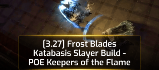 [3.27] Frost Blades Katabasis Slayer Build - POE Keepers of the Flame