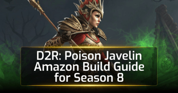 D2R Poison Javelin Amazon Build Guide For D2R 2.8