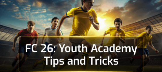 Ultimate FC 26 Youth Academy Tips and Tricks