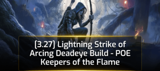 [3.27] Lightning Strike of Arcing Deadeye Build - POE Keepers of the Flame
