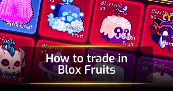 How to trade in Blox Fruits