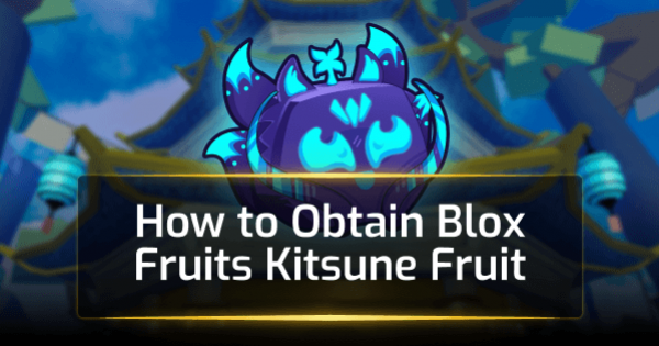 Blox Fruits: How To Get Kitsune Fruit