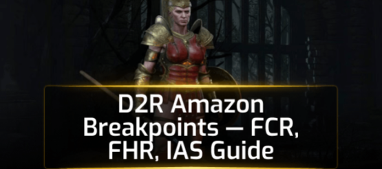 D2R Amazon Breakpoints — FCR, FHR, IAS Guide [Patch 3.2]