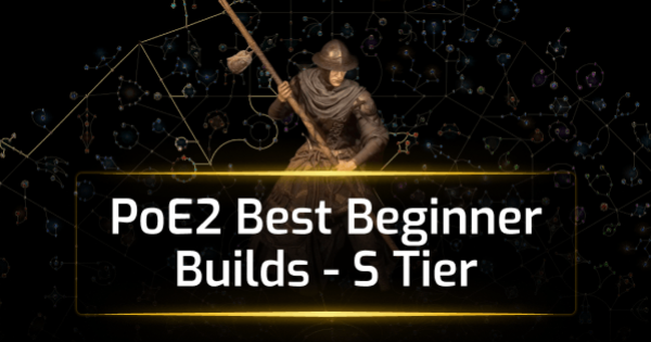 7 Best Beginner Builds in Path of Exile 2: The Third Edict [0.3.0]