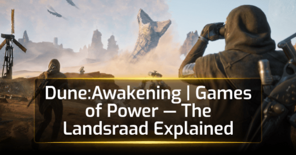 Landsraad System in Dune Awakening: Power, Politics & Strategy Landsraad System in Dune Awakening: Power, Politics & Strategy