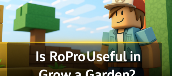 Is RoPro Useful for Roblox Grow a Garden?