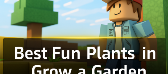 7 Best Fun Plants to Grow in Grow a Garden