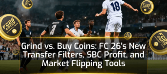 FC 26 Coins: Grind, Buy & Market Tips