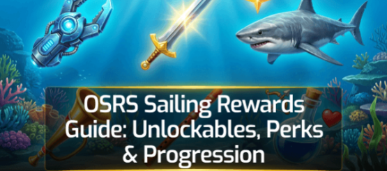 OSRS Sailing Rewards Guide: Unlockables, Perks & Progression