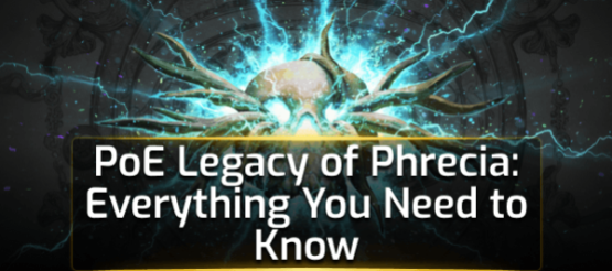 PoE Legacy of Phrecia: Everything You Need to Know PoE Legacy of Phrecia: Everything You Need to Know