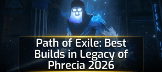 Path of Exile: Best Builds in Legacy of Phrecia 2026
