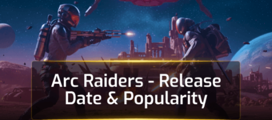 Arc Raiders - Release Date & Popularity
