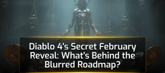 Diablo 4 Secret Reveal: What is Behind the Blurred Roadmap