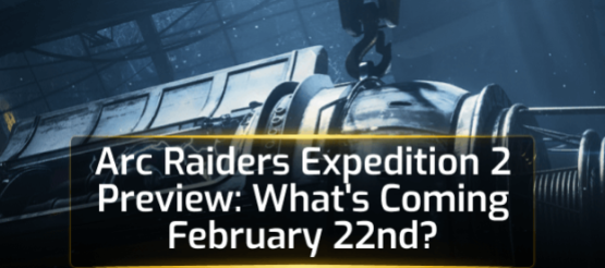 Arc Raiders Expedition 2 Preview: What is Coming March 1