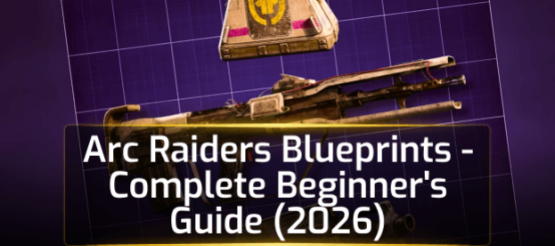 Arc Raiders Blueprints - Complete Guide For Beginners Arc Raiders Blueprints - Complete Guide For Beginners