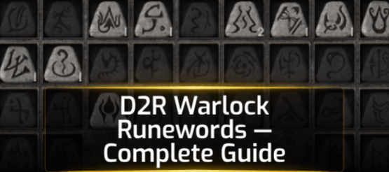 D2R Warlock Runewords: Complete Guide to Reign of the Warlock [Patch 3.0–3.2]