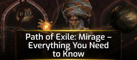 Path of Exile: Mirage - Everything You Need to Know