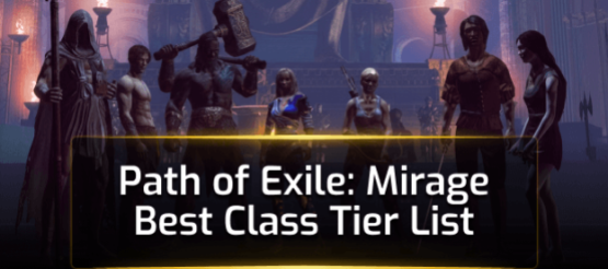 Path of Exile: Mirage - Best Class Tier List Path of Exile: Mirage - Best Class Tier List