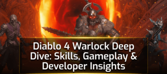 Diablo 4 Warlock Deep Dive: Skills, Gameplay & Developer Insights Diablo 4 Warlock Deep Dive: Skills, Gameplay & Developer Insights