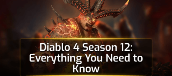 Diablo 4 Season 12: Everything You Need to Know