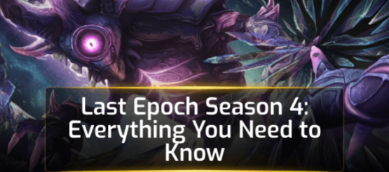 Last Epoch Season 4: Everything You Need to Know Last Epoch Season 4: Everything You Need to Know