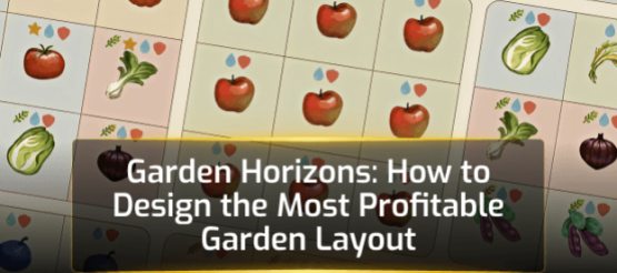 Garden Horizons: How to Design the Most Profitable Garden Layout