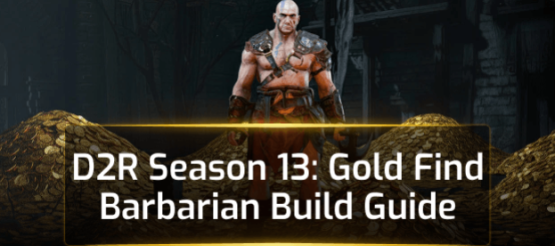 D2R Season 13: Gold Find Barbarian Build Guide