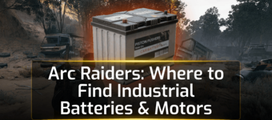 Arc Raiders: Where to Find Industrial Batteries & Motors Arc Raiders: Where to Find Industrial Batteries & Motors