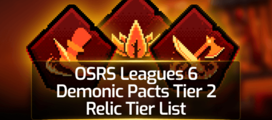 OSRS Leagues 6 Demonic Pacts Tier 2 Relic Tier List