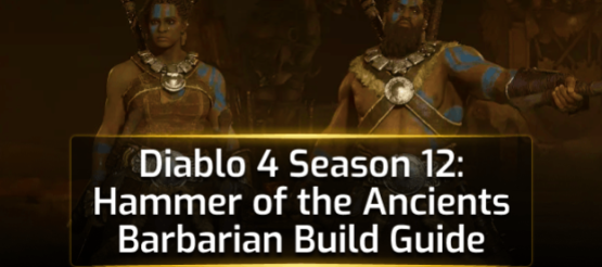 Diablo 4 Season 12: Hammer of the Ancients Barbarian Build Guide Diablo 4 Season 12: Hammer of the Ancients Barbarian Build Guide