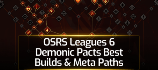 OSRS Leagues 6 Demonic Pacts Best Builds & Meta Paths