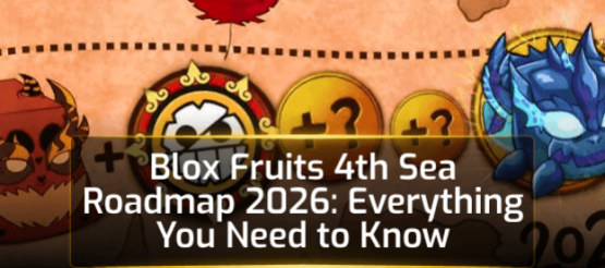 Blox Fruits 2026 Update: Fourth Sea Rumors, Confirmed Info, and Prep Guide Blox Fruits 2026 Update: Fourth Sea Rumors, Confirmed Info, and Prep Guide
