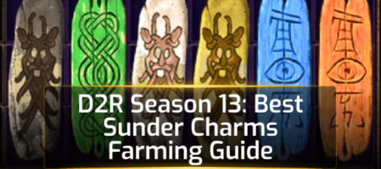 D2R Season 13: Best Sunder Charms Farming Guide D2R Season 13: Best Sunder Charms Farming Guide