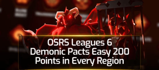 OSRS Leagues 6 Demonic Pacts Easy 200 Points in Every Region OSRS Leagues 6 Demonic Pacts Easy 200 Points in Every Region