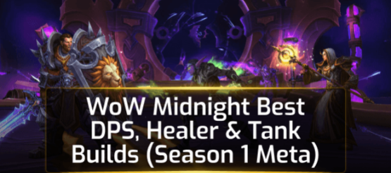 WoW Midnight Best DPS, Healer & Tank Builds WoW Midnight Best DPS, Healer & Tank Builds