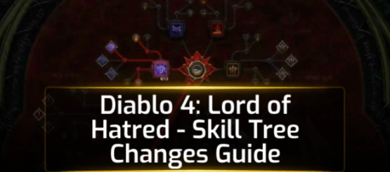 Diablo 4: Lord of Hatred - Skill Tree Changes Guide