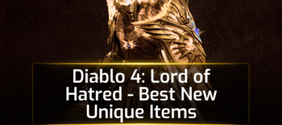 Diablo 4: Lord of Hatred - Best New Unique Items Diablo 4: Lord of Hatred - Best New Unique Items