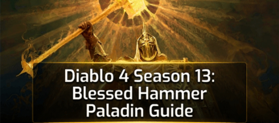 Diablo 4 Season 13: Blessed Hammer Paladin Build Guide Diablo 4 Season 13: Blessed Hammer Paladin Build Guide