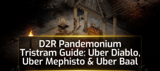 D2R Season 13: Pandemonium Tristram Guide D2R Season 13: Pandemonium Tristram Guide