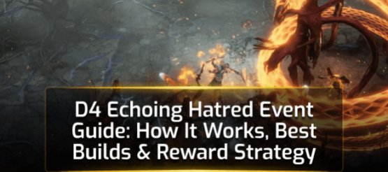 Diablo 4: Lord of Hatred - Echoing Hatred Event Guide
