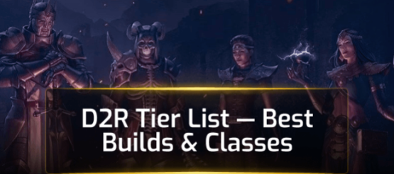 D2R Tier List — Best Builds & Classes