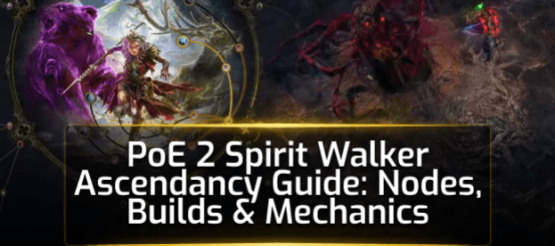 PoE 2 Spirit Walker Ascendancy Guide: Nodes, Builds & Mechanics PoE 2 Spirit Walker Ascendancy Guide: Nodes, Builds & Mechanics